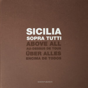 Sicilia sopra tutti, testi di Carmelo Strano, Duccio Trombadori, Francesco Rovella, pag.220, edizioni Publinews, Catania, 2011